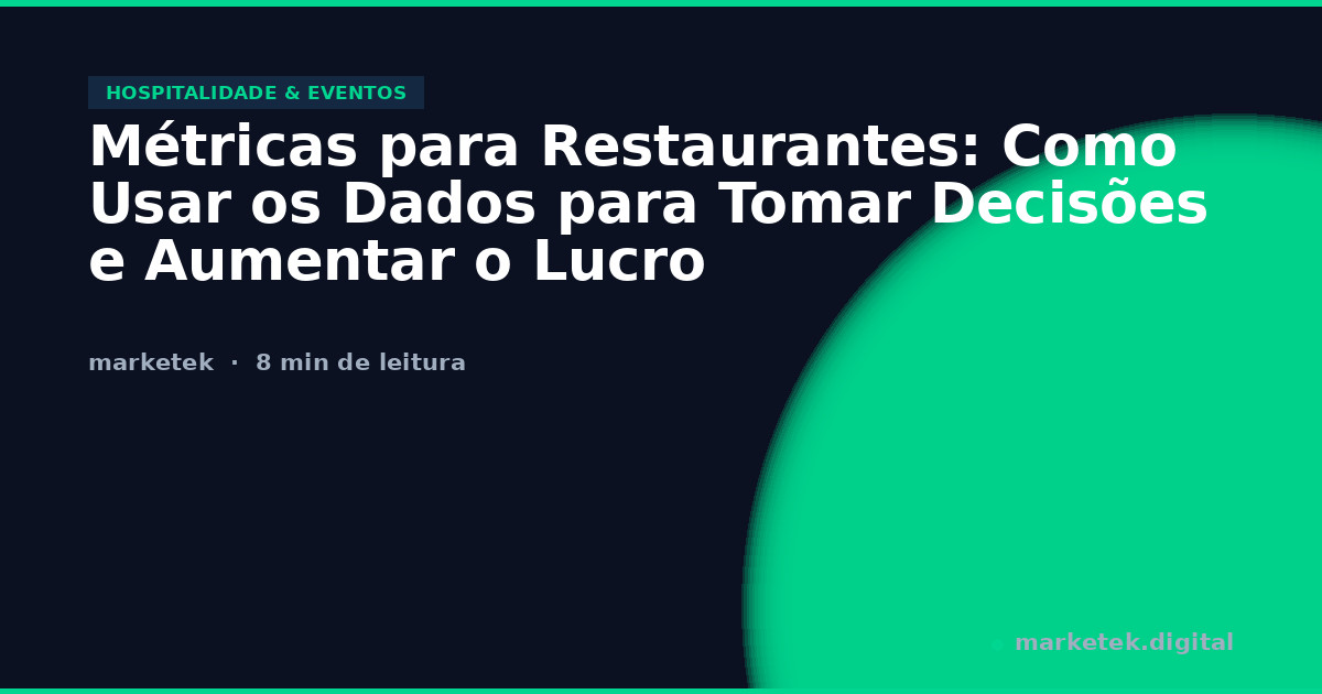 Métricas para Restaurantes: Como Usar os Dados para Tomar Decisões e ...